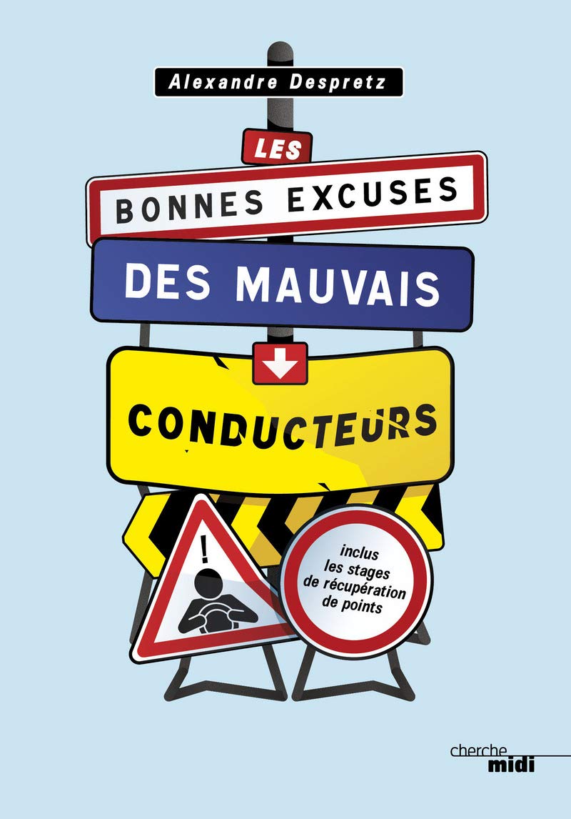 Les bonnes excuses des mauvais conducteurs 9782749128344