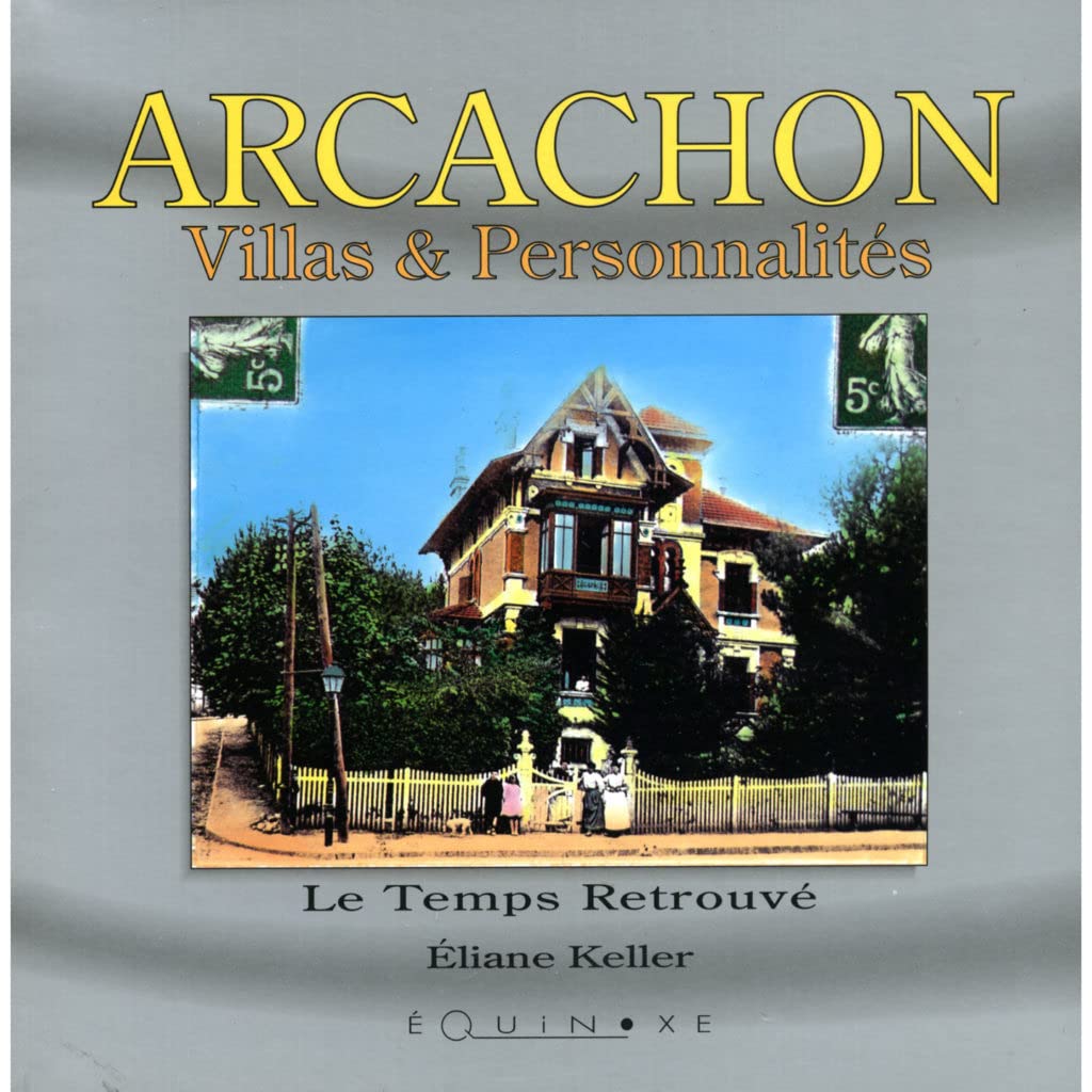 Arcachon - villas et personnalités 9782908209907