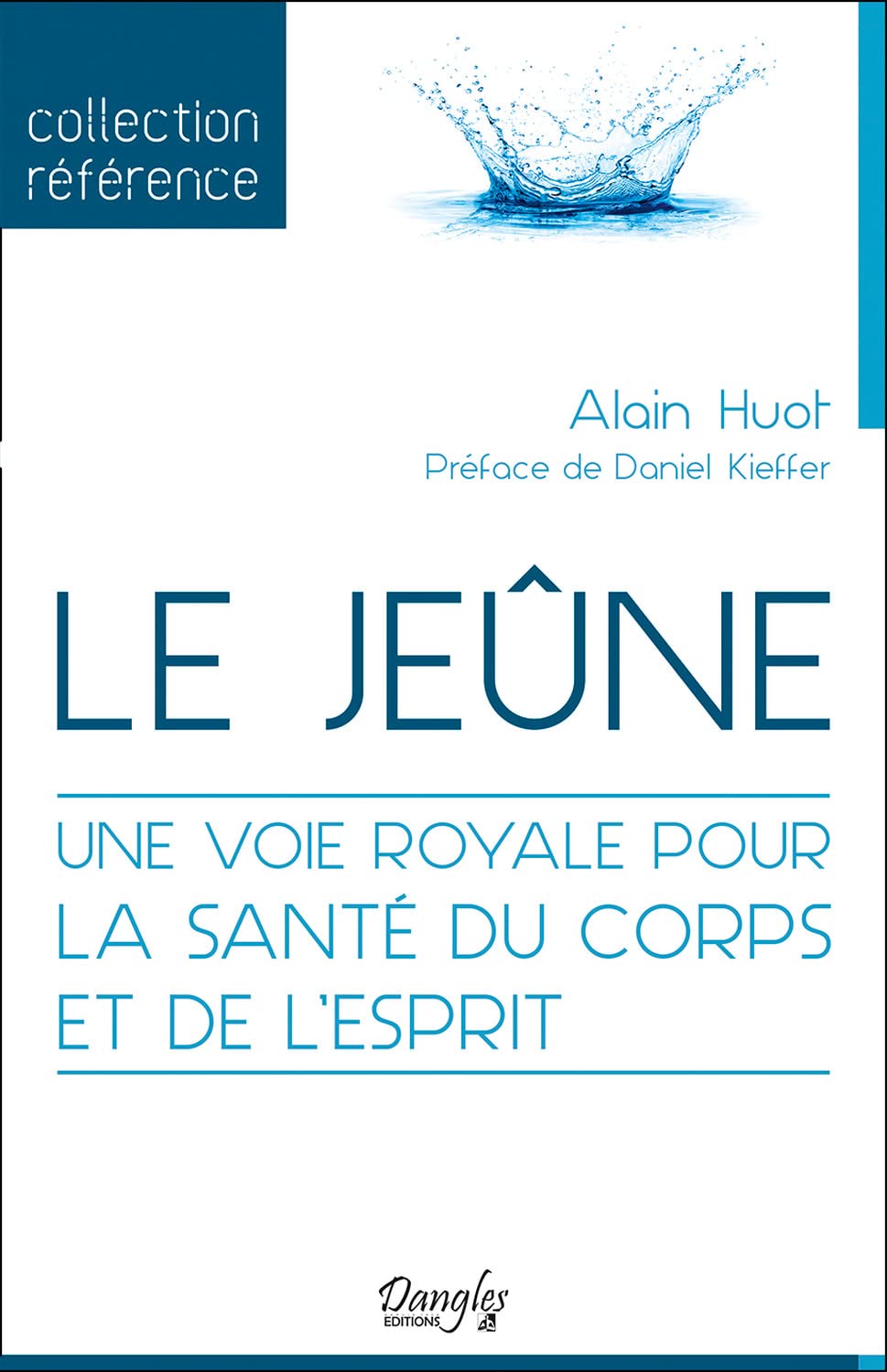 Le jeûne - Une voie royale pour la santé du corps et de l'esprit 9782703312192