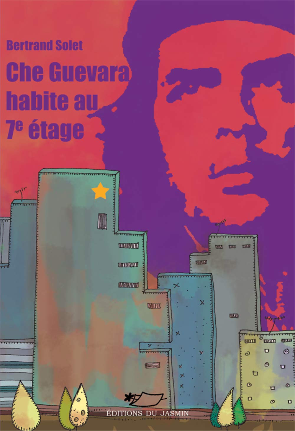 Che Guevara habite au 7e étage 9782912080974