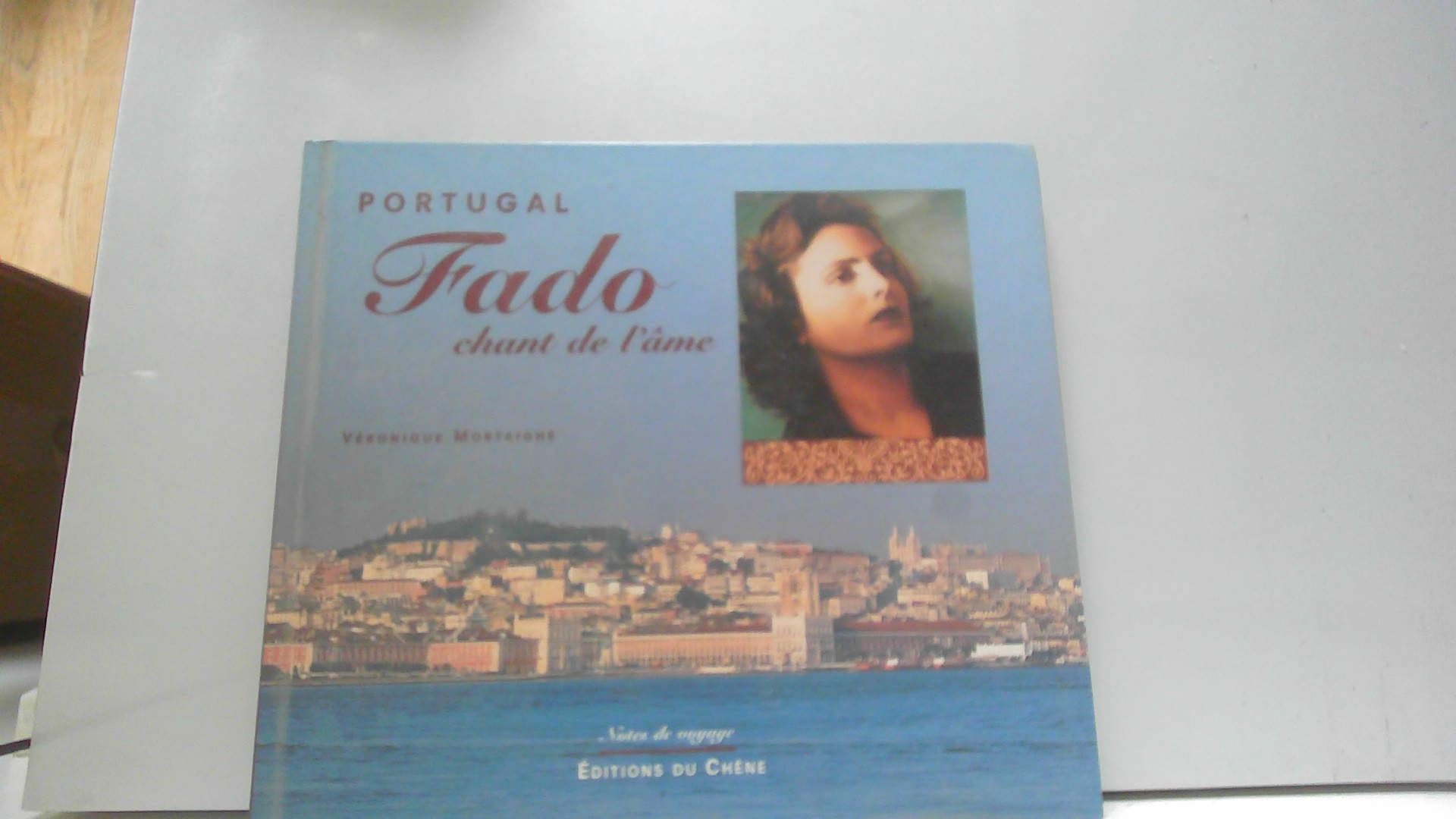 Portugal : Fado, chant de l'âme 9782851089861
