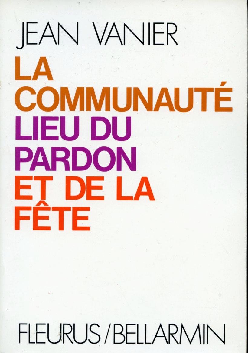 La Communauté, lieu du pardon et de la fête 9782215002567