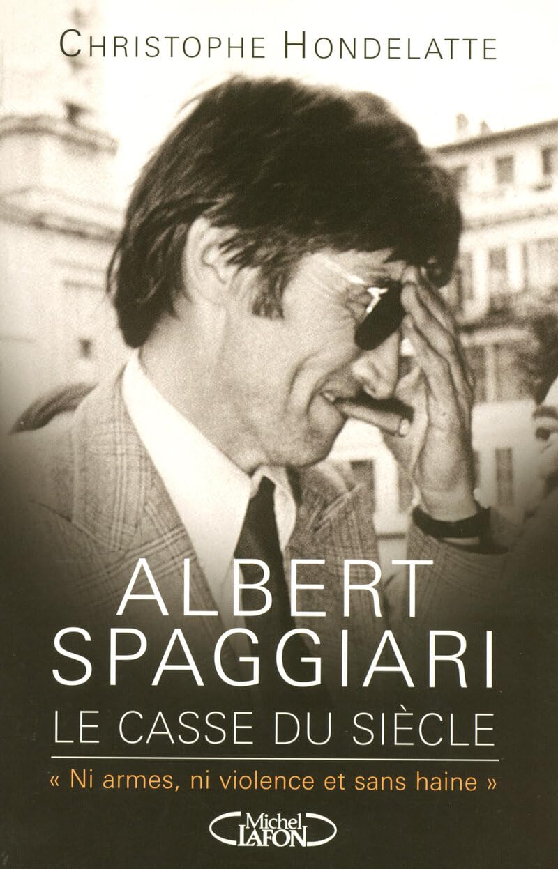 Faites entrer l'accuser - tome 5 Albert Spaggiari le casse du siècle ni armes ni violence et sans (05) 9782749905891