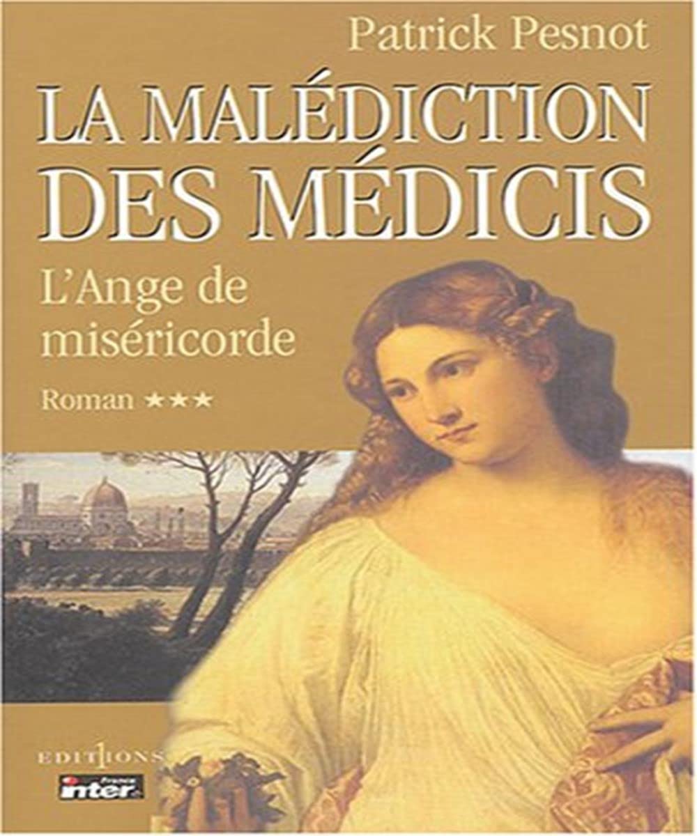 La Malédiction des Médicis, tome 3 : L'Ange de Miséricorde 9782846120968