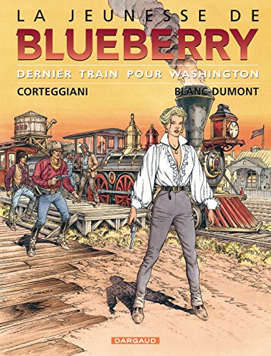 La Jeunesse de Blueberry, tome 12 : Dernier train pour Washington 9782205051742