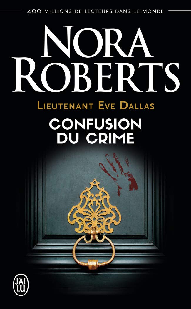 Lieutenant Eve Dallas, 42 : Confusion du crime 9782290146460