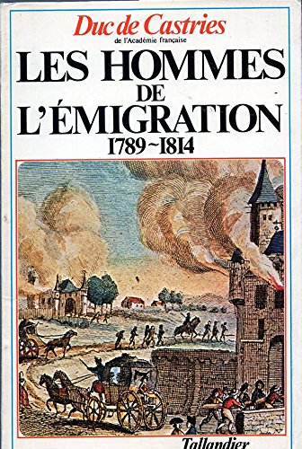 Les HOMMES DE L EMIGRATION 1789 1814 Dedicace ENVOI Duc de CASTRIES Revolution Napoleon 