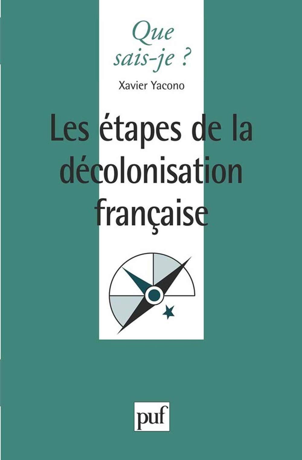 Les étapes de la décolonisation française 9782130440109