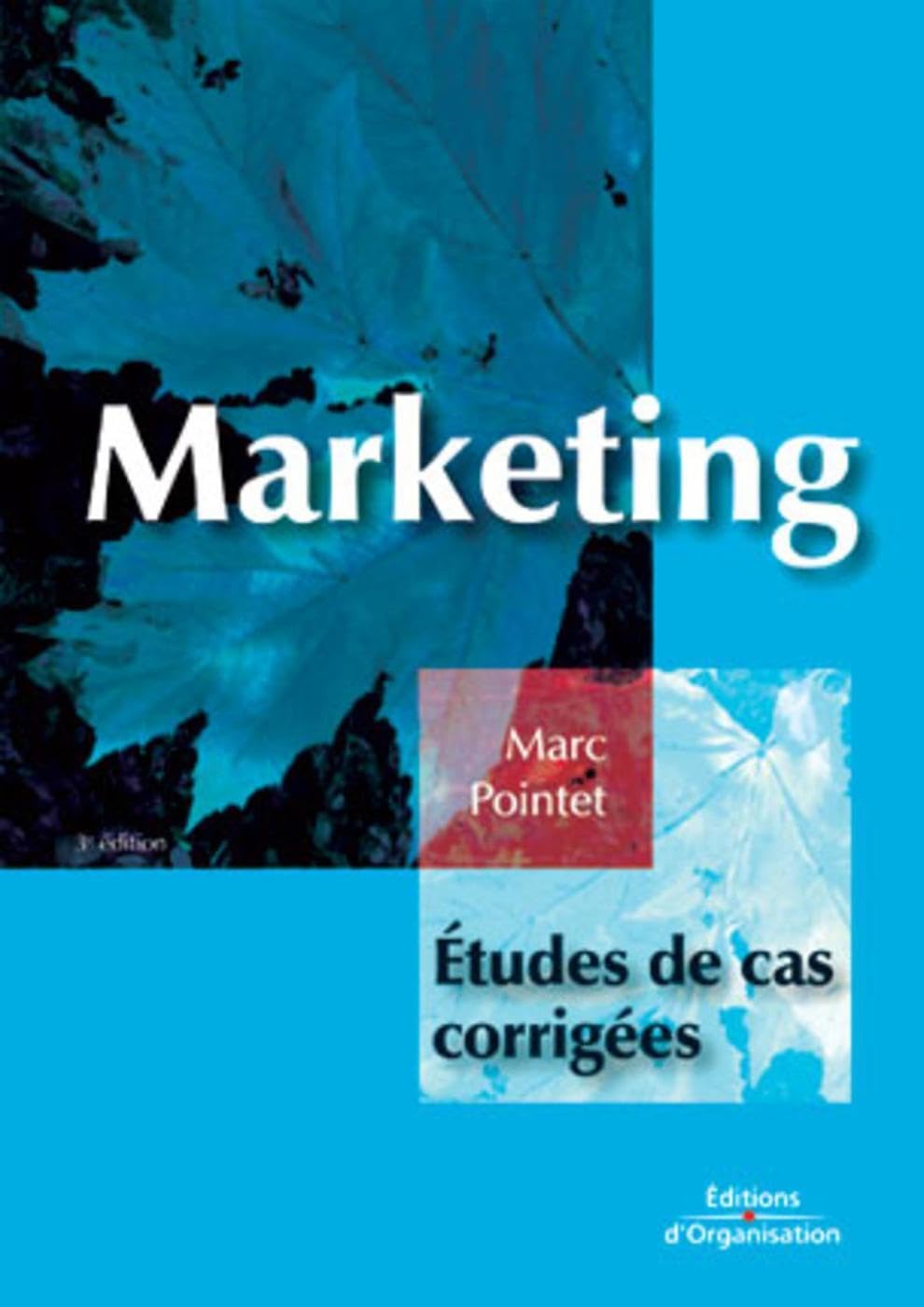 Marketing : Études de cas corrigées 9782708128781