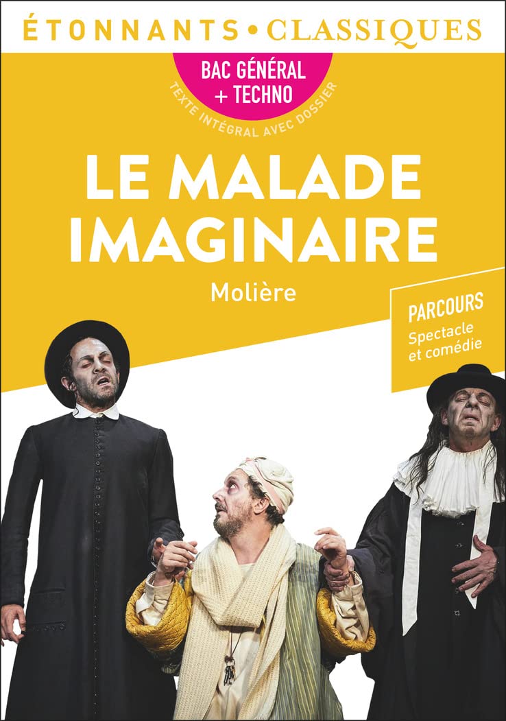 Le malade imaginaire, Molière - Bac de français 2024 (1ères générale et technologiques) - Parcours : spectacles et comédie - Étonnants Classiques 9782080285058