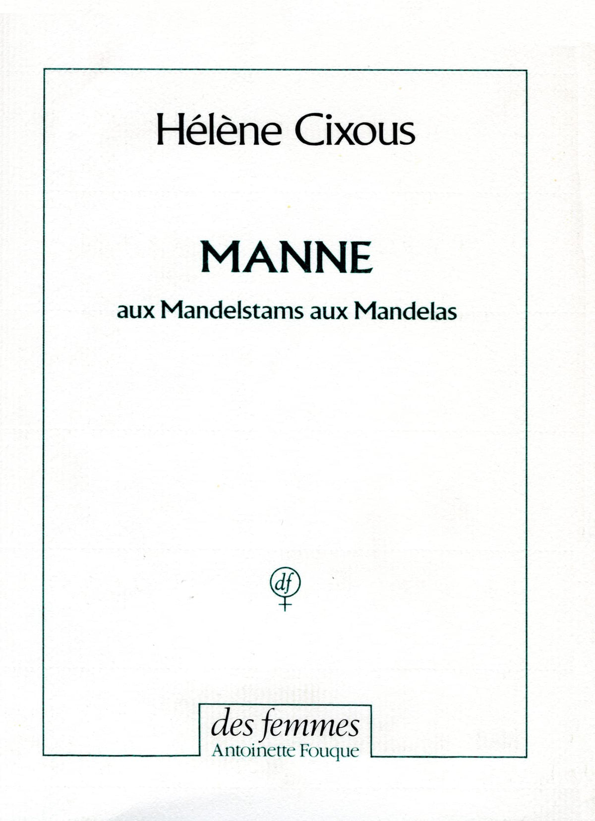 Manne: aux Mandelstams, aux Mandelas 9782721003690