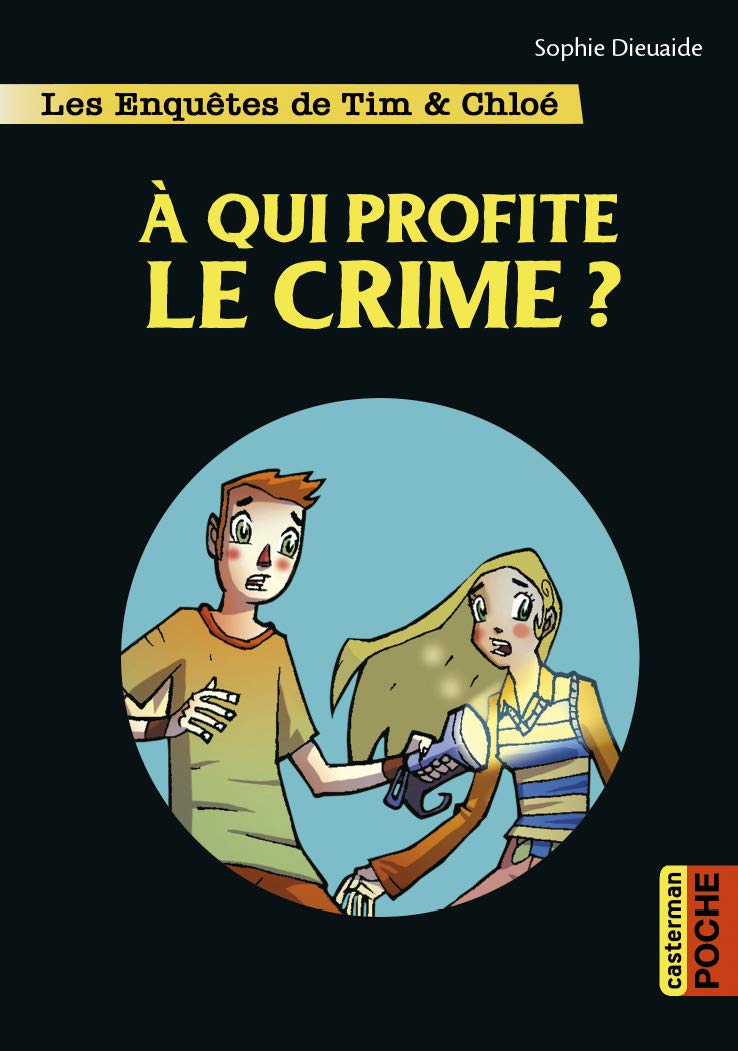 Les enquêtes de Tim et Chloé: À qui profite le crime ? 9782203091122