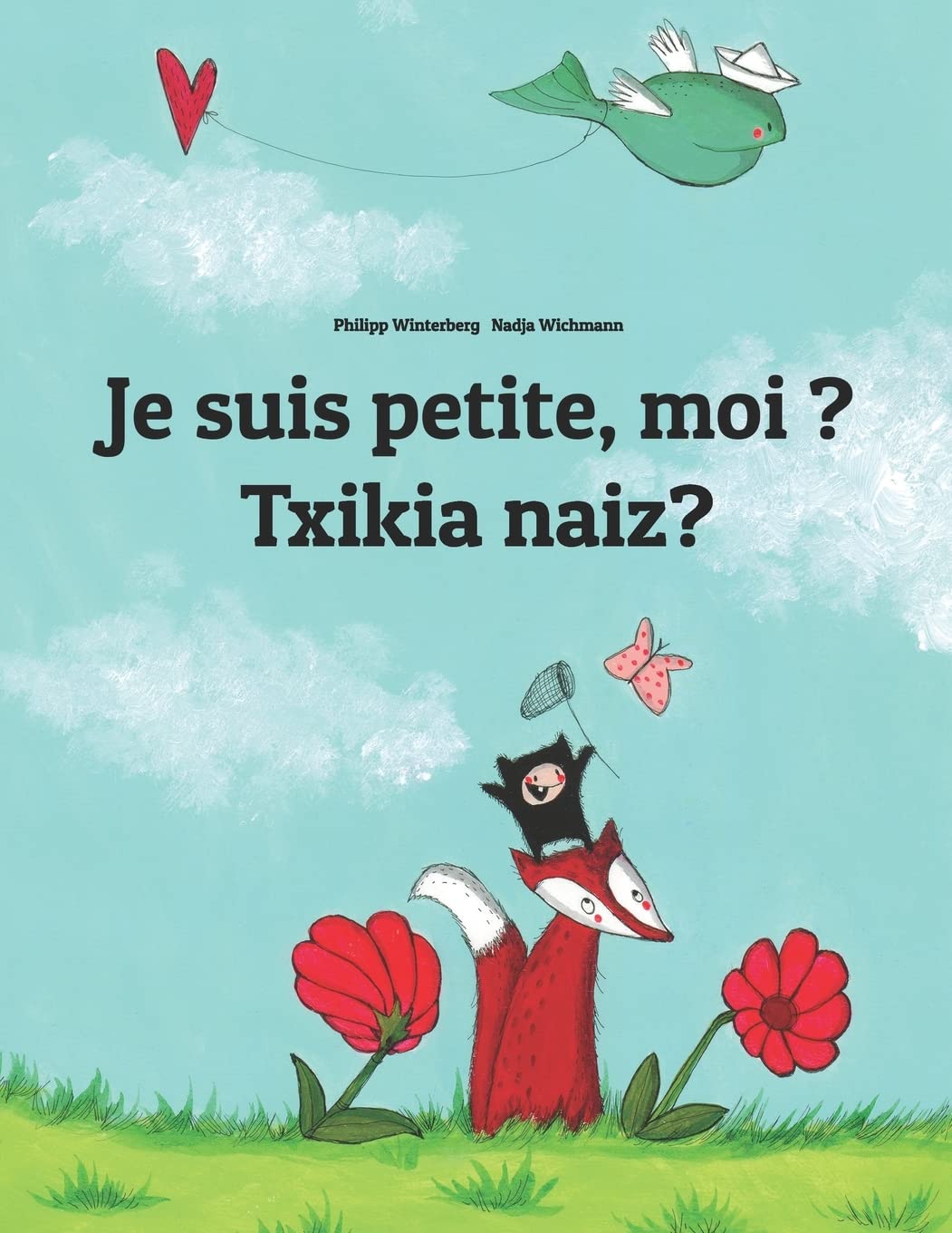 Je suis petite, moi ? Txikia naiz?: Un livre d'images pour les enfants (Edition bilingue français-basque/euskara) 9781726473361