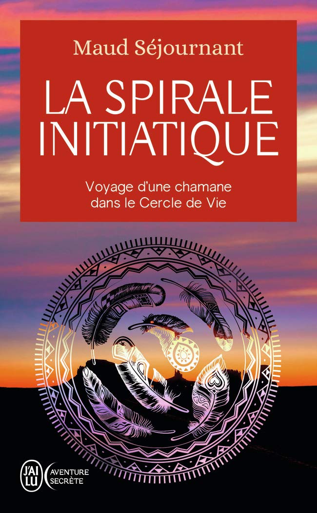La spirale initiatique: Voyage d'une chamane dans le Cercle de Vie 9782290163894