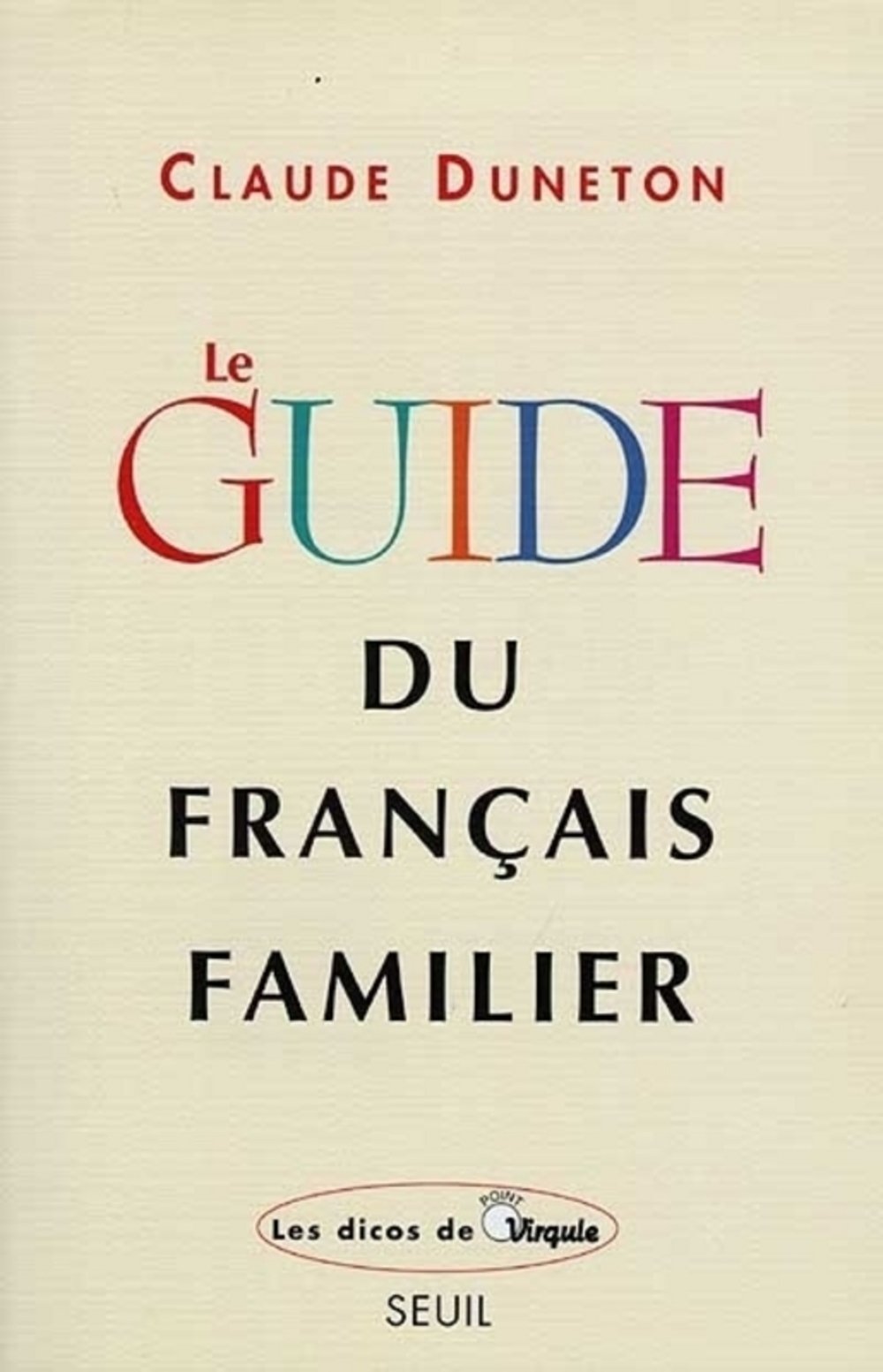 Le guide du français familier 9782702818596
