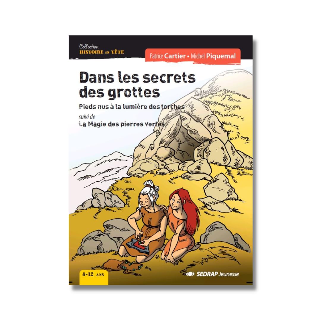 Dans les secrets des grottes: Pieds nus à la lumière des torches suivi de La Magie des pierres vertes 9782758150473