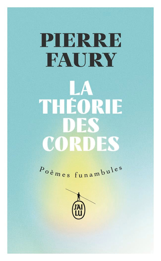 La théorie des cordes: Poèmes funambules 9782290419106