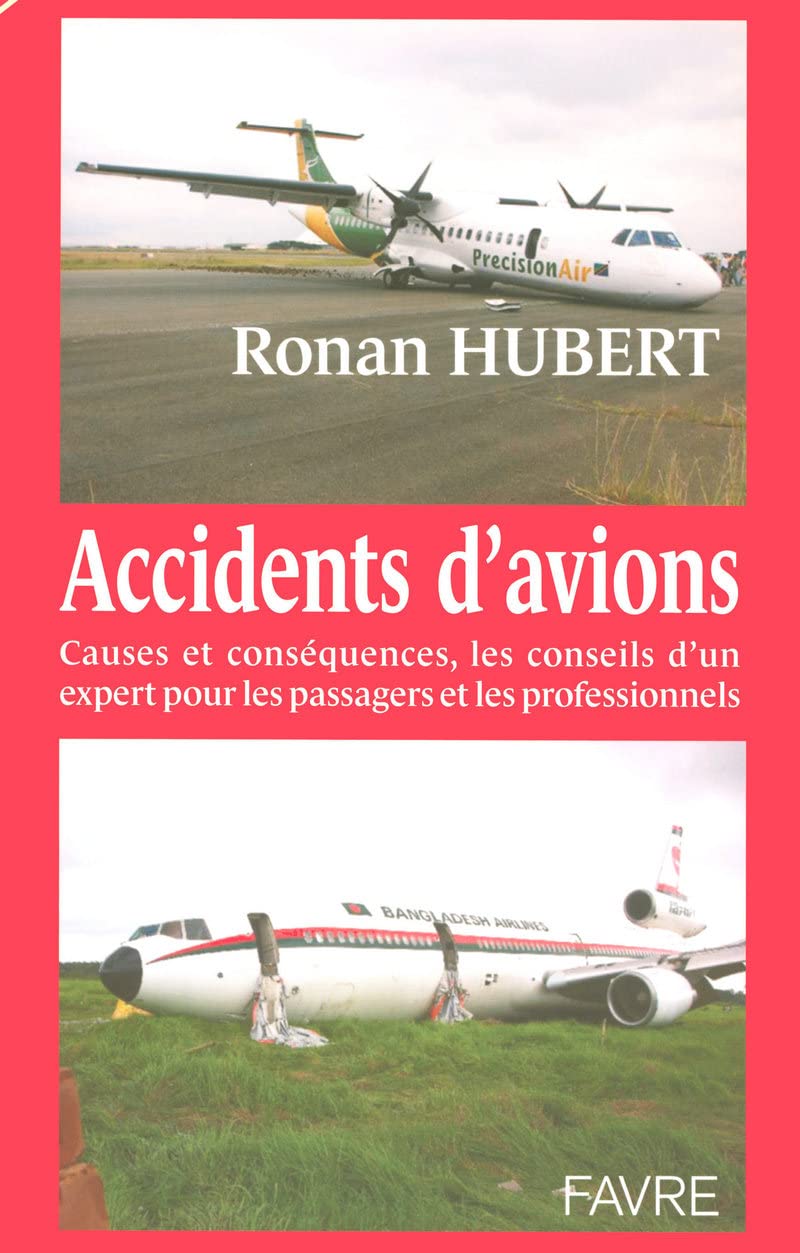 Accidents d'avions causes et conséquences, les conseils d'un expert pour passagers et professionnels: SEILS D'UN EXPERT POUR PASSAGERS ET PROFESSIONNELS 9782828909895