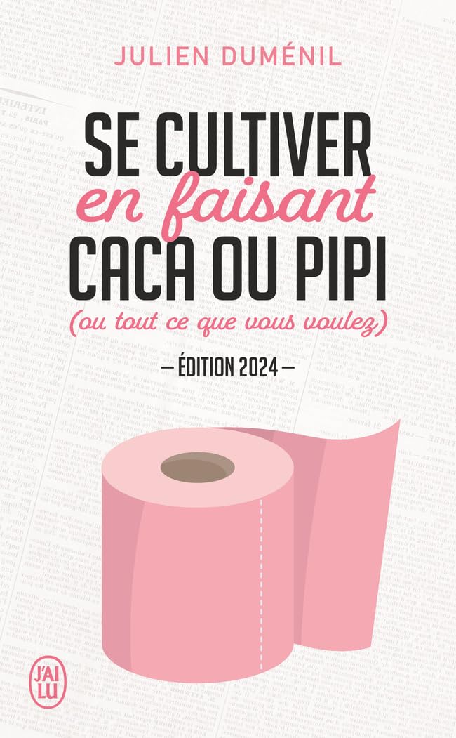 Se cultiver en faisant caca ou pipi (ou tout ce que vous voulez): Édition 2024 9782290393604