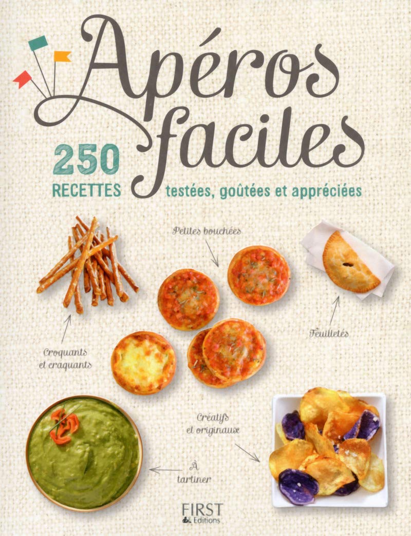 Apéros faciles - 250 recettes testées, goûtées et appréciées 9782754064439