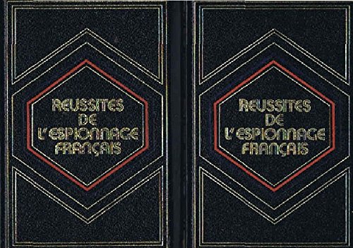 Reussites de l' espionnage francais en 2 tomes 1 et 2 
