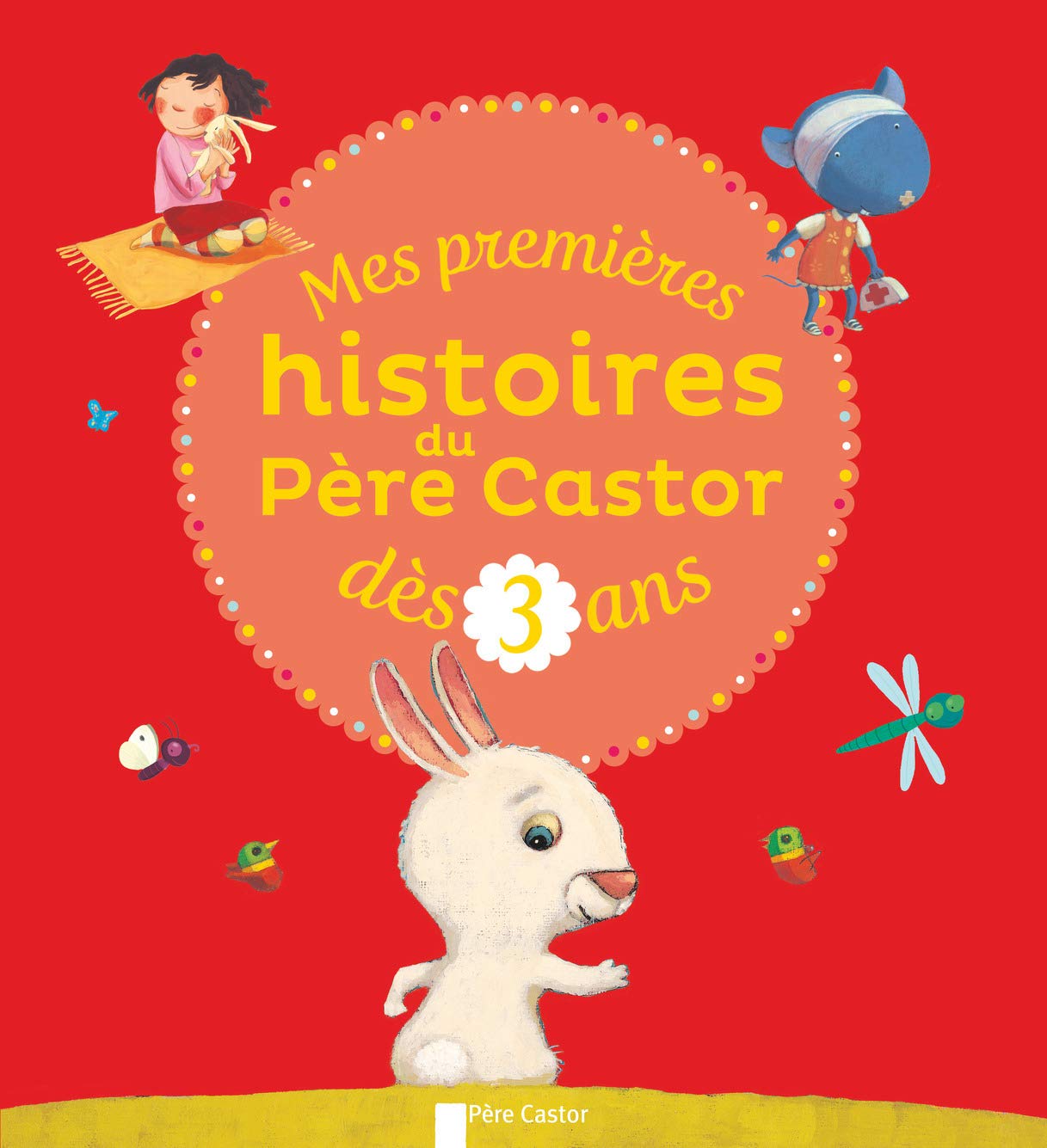 Mes premières histoires du Père Castor dès 3 ans: Loup ne sait pas compter - J'ai un énorme bobo - Le doudou perdu d'Océane - Le petit lapin malin - ... être un loup - A table! - Tu m'aimes, dis ? 9782081285262