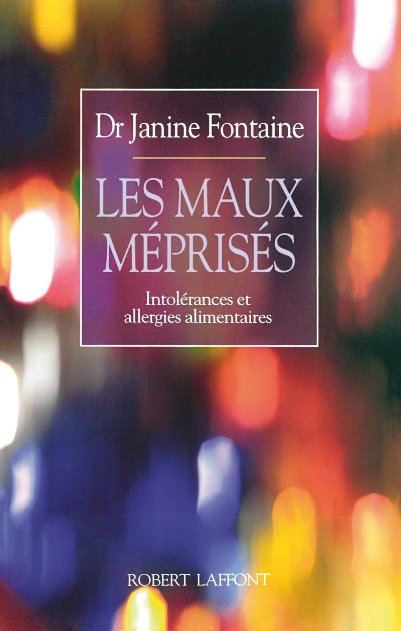 Les Maux méprisés: Intolérances et allergies alimentaires 9782221073964