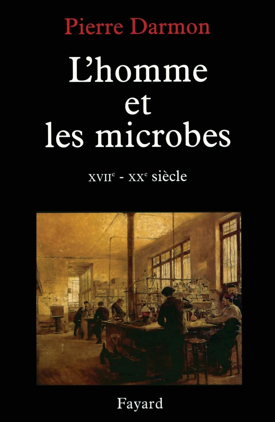 L'homme et les microbes XVIIe-Xxe siècle 9782213602912