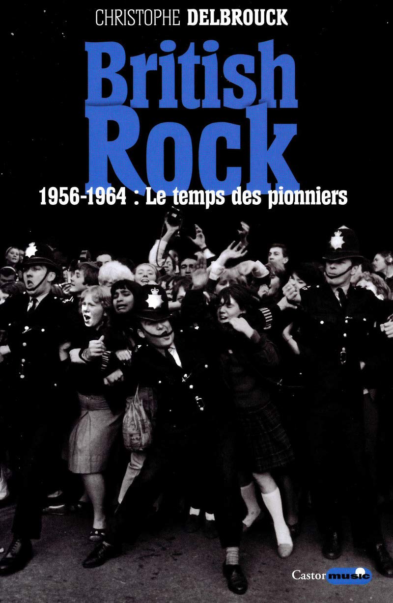 British Rock - 1956-1964 : Le temps des pionniers 9782859209063