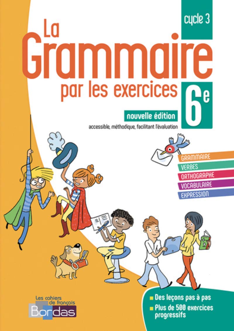 La Grammaire par les exercices 6e - Cahier d'exercices - Edition 2018 9782047335642