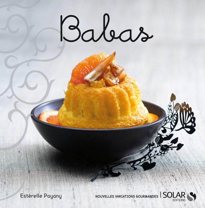 Babas - Nouvelles variations gourmandes 9782263048760