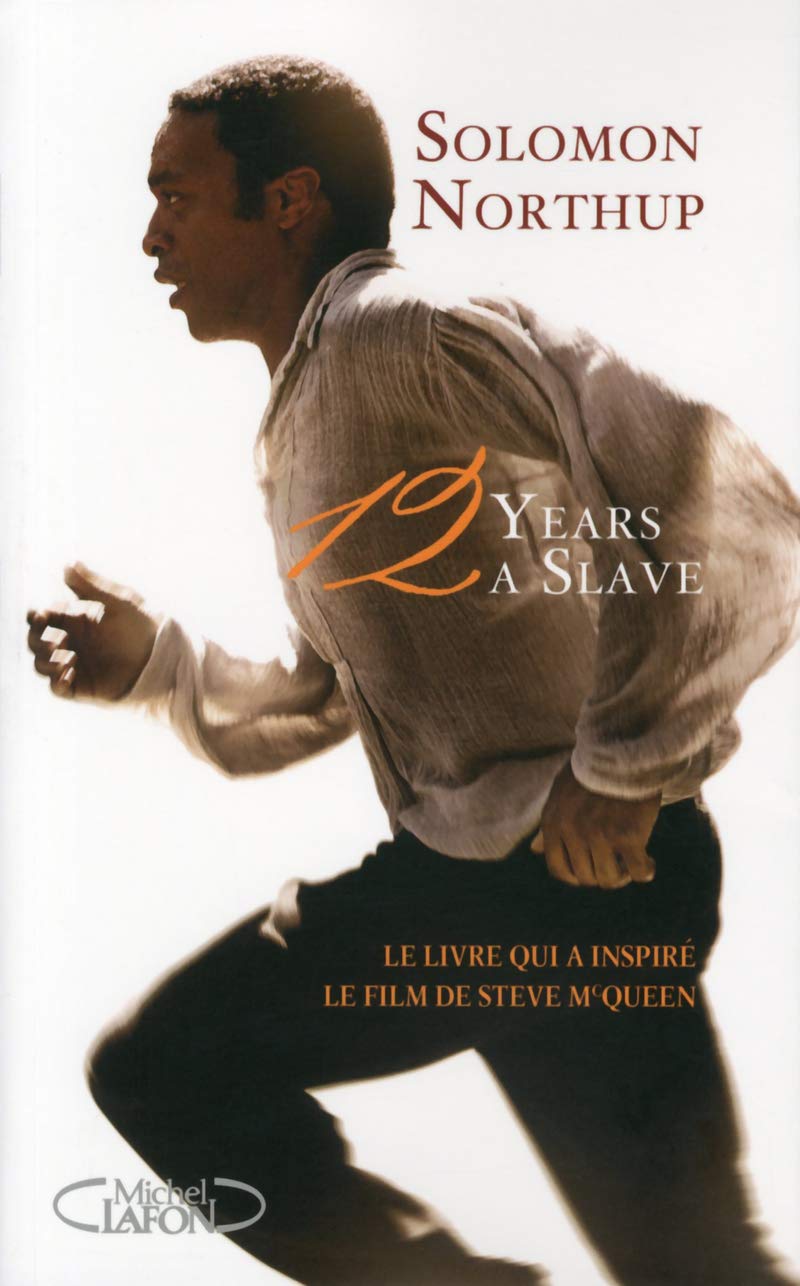 12 years a slave - Le livre qui a inspiré le film de Steve McQueen 9782749920498