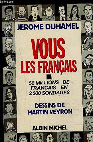 Vous les Français : 56 millions de Français en 2200 sondages 9782226038210