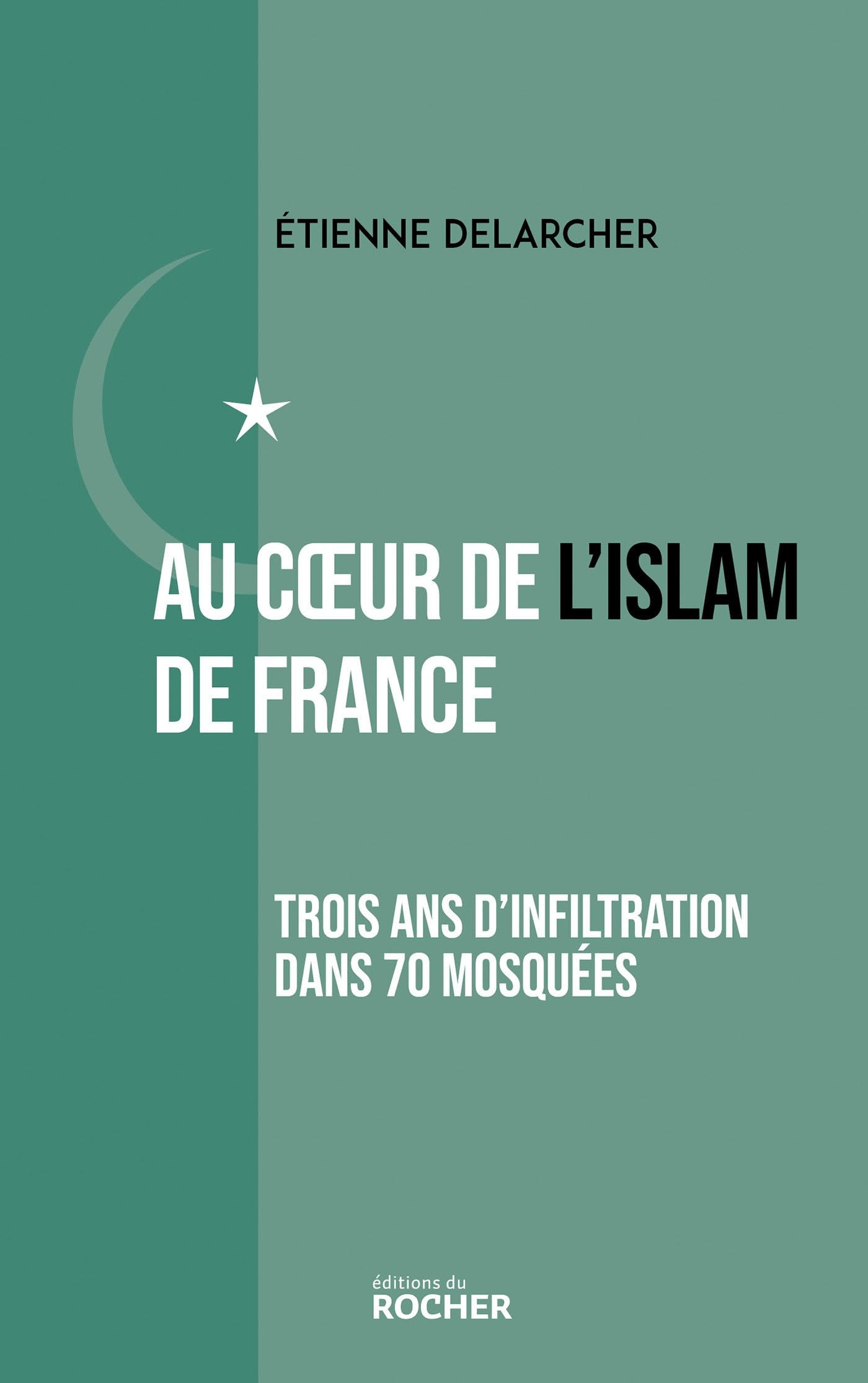 Au coeur de l'Islam de France: Trois ans d'infiltration dans 70 mosquées 9782268110554