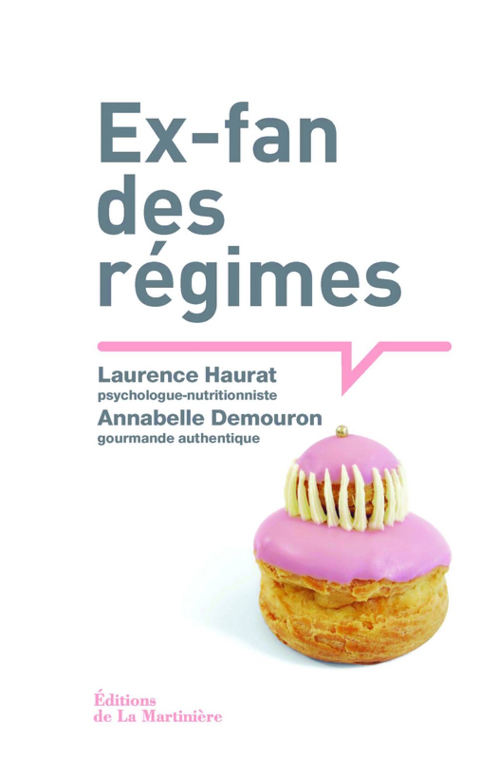 Ex-fan des régimes. Une psychologue nutritionniste décrypte les galères de 80 % de femmes avec leur poids 9782732448633