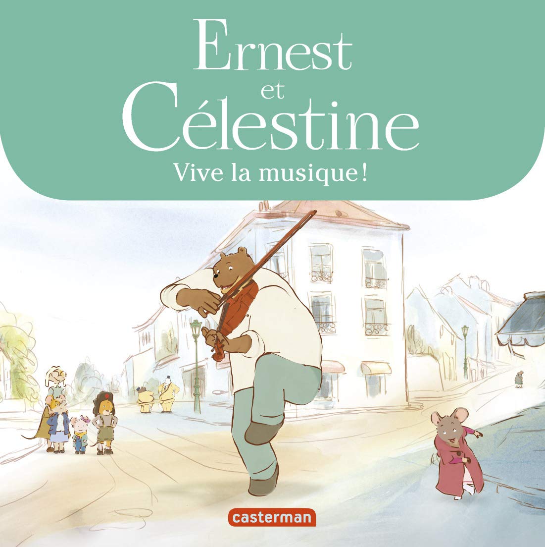 Ernest et Célestine - Vive la musique !: Les albums de la série animée 9782203157170