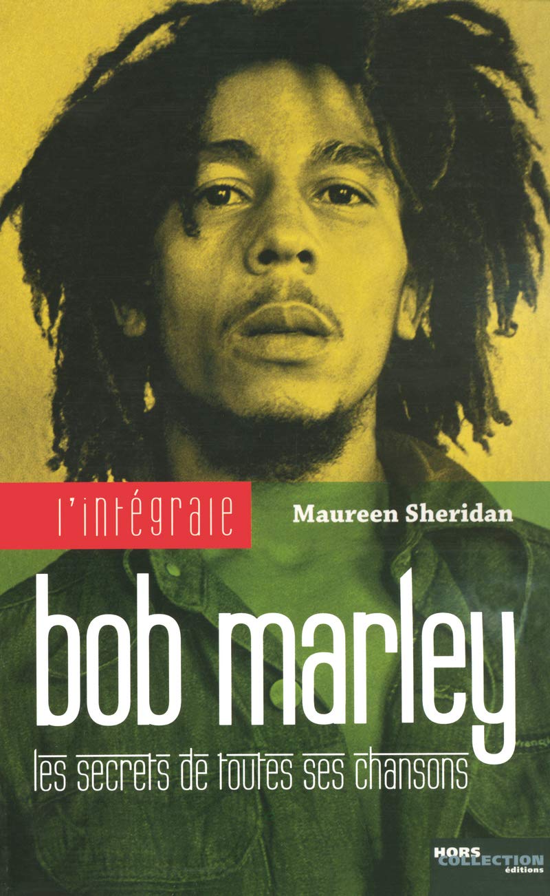 L'intégrale Bob Marley : Les secrets de toutes ses chansons 9782258065888