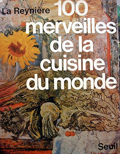 Les Cent Merveilles de la cuisine du monde 9782020046916