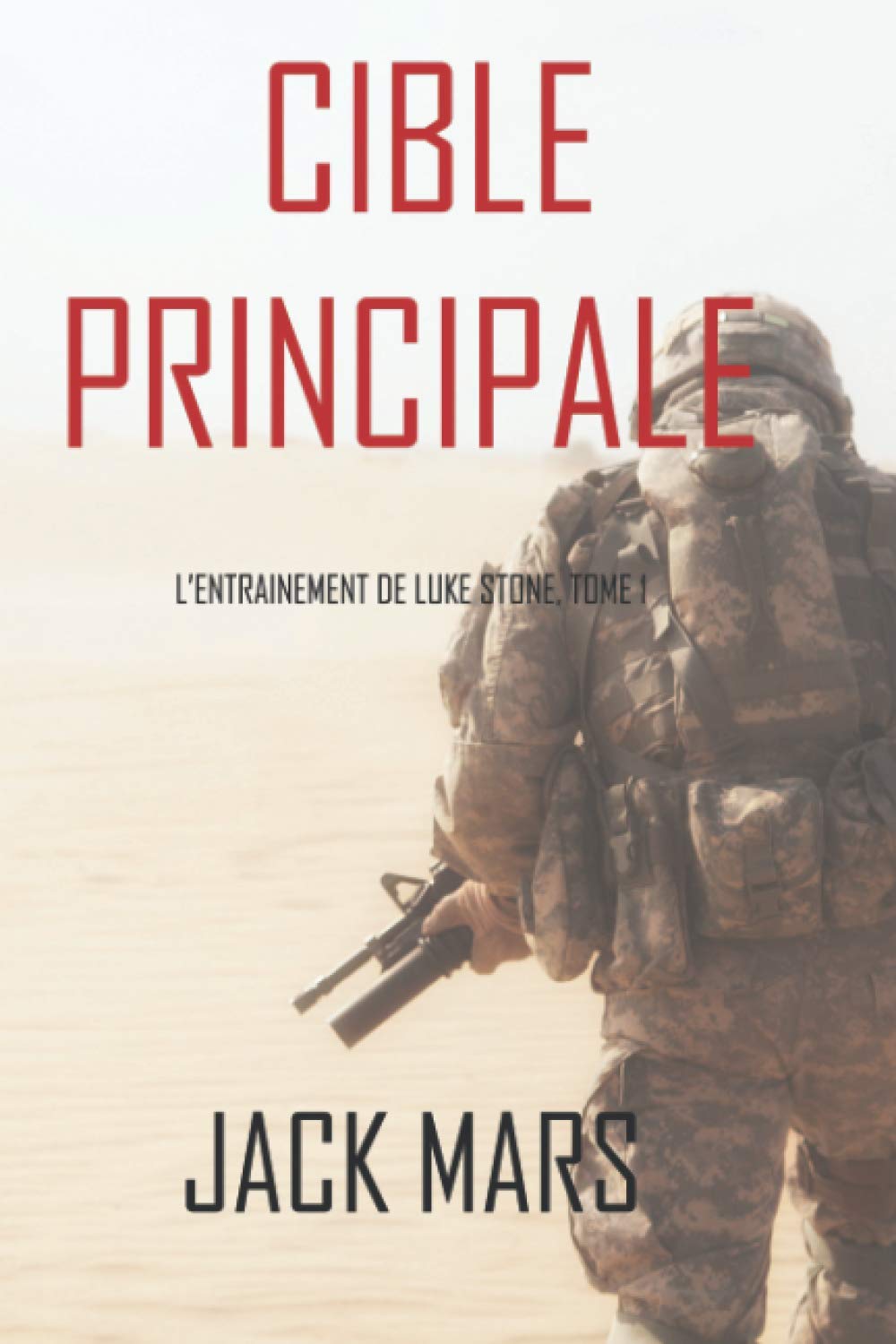 Cible Principale: L’Entraînement de Luke Stone, tome 1 (thriller d’action) 9781094351223