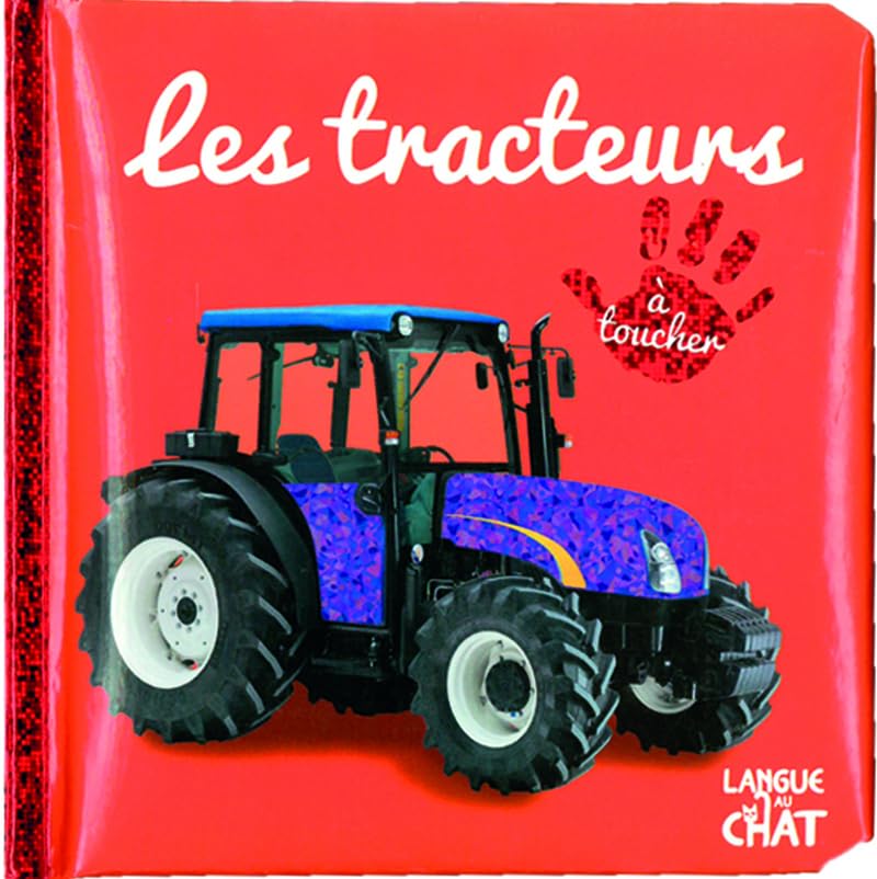 Bébé touche-à-tout - Les tracteurs - Imagier photo avec matières à toucher - Engins - Dès 12 mois 9782806309723