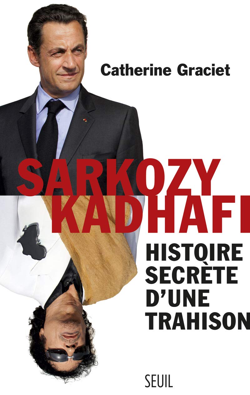 Sarkozy-Kadhafi: Histoire secrète d'une trahison 9782021102628