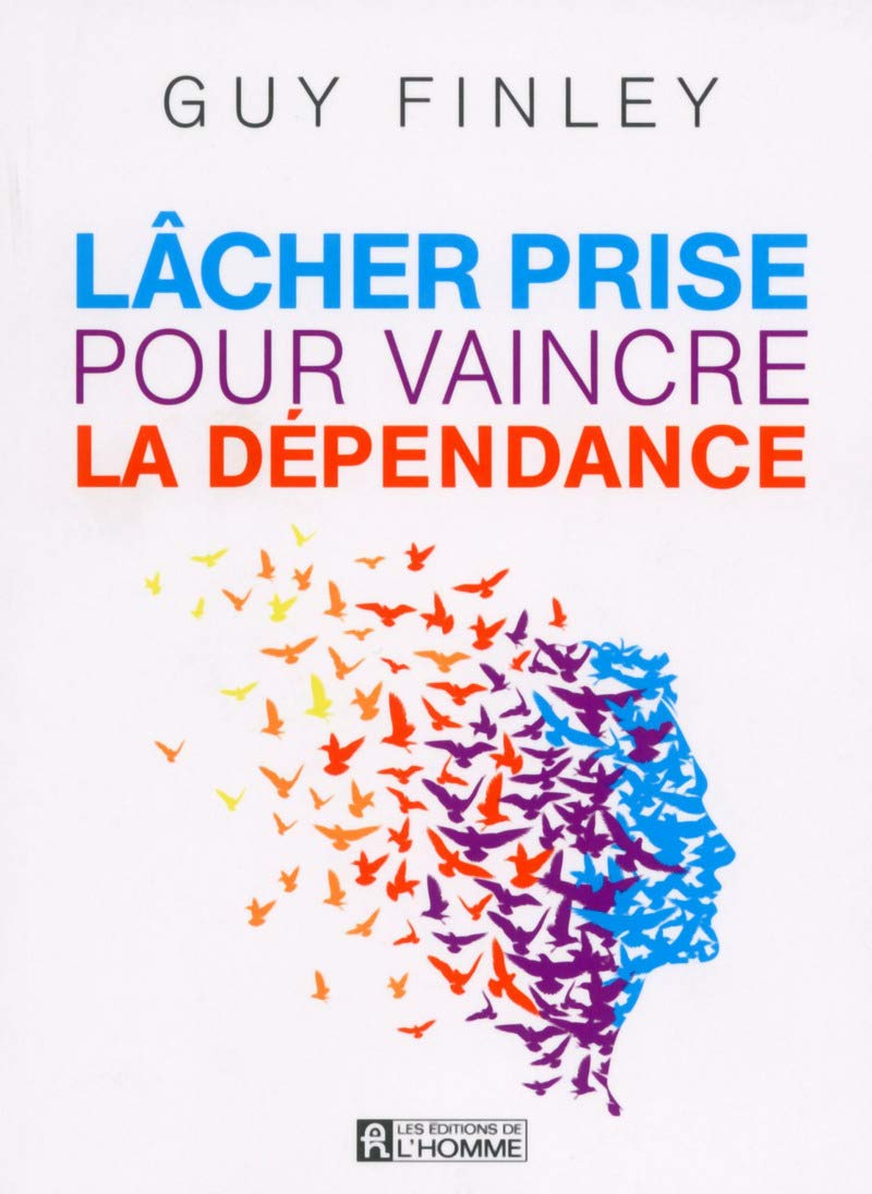 Lâcher prise pour vaincre la dépendance 9782761941419