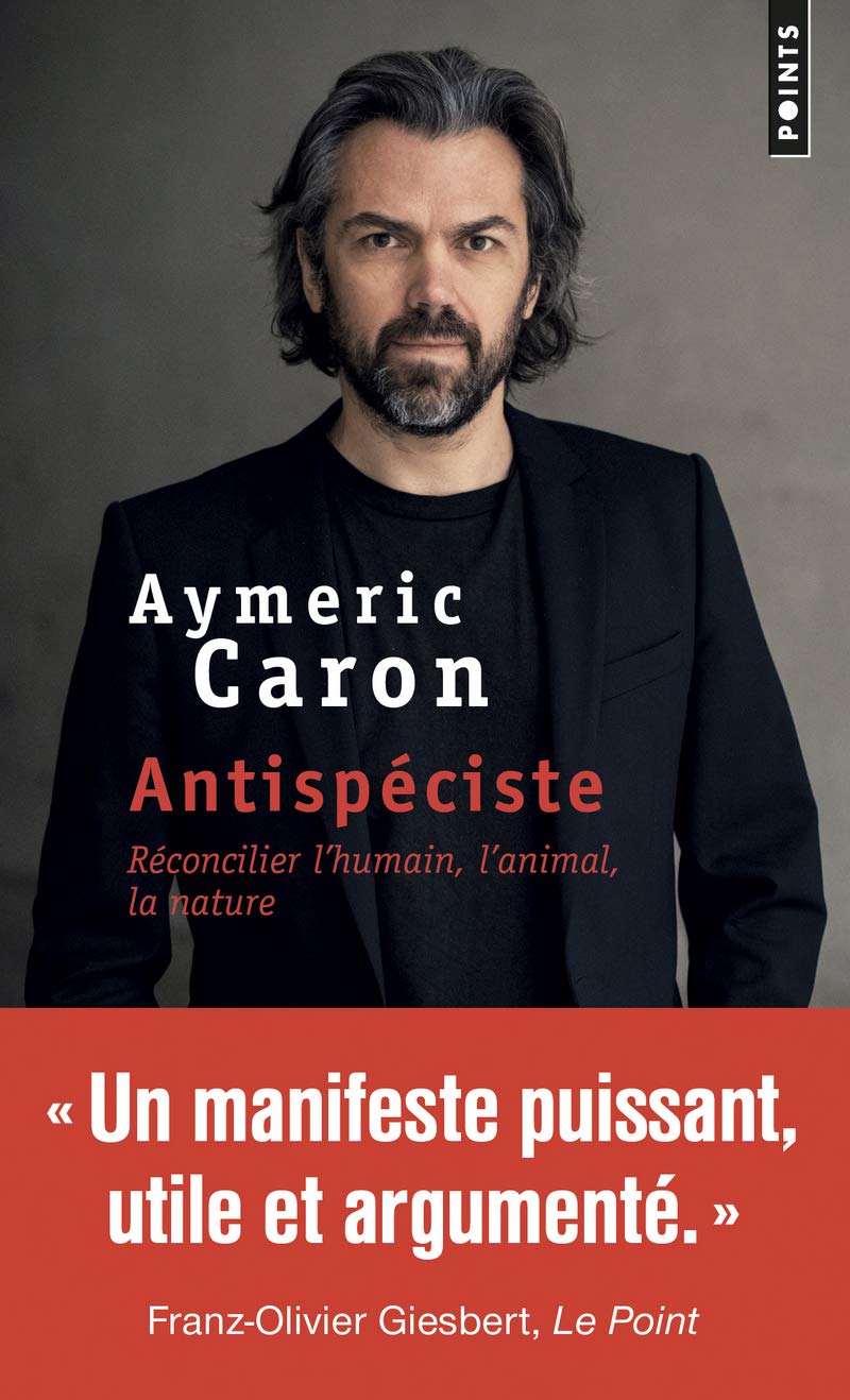 Antispéciste: Réconcilier l'humain, l'animal, la nature 9782757866214