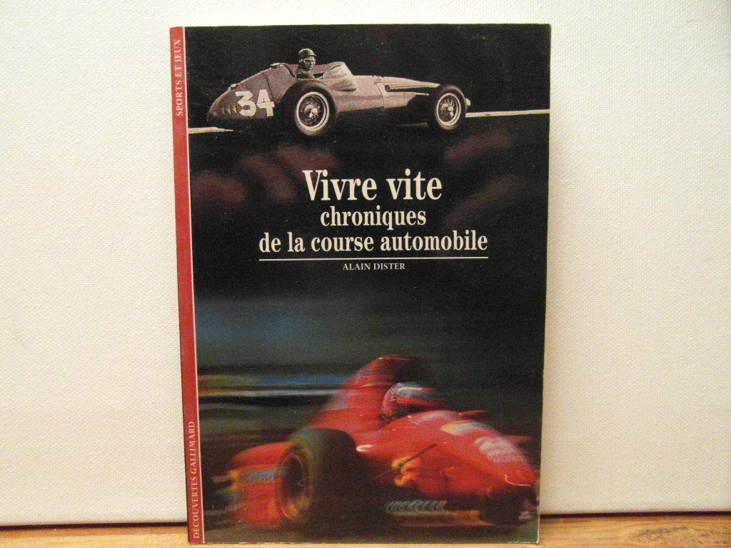 Vivre vite: Chroniques de la course automobile 9782070532933