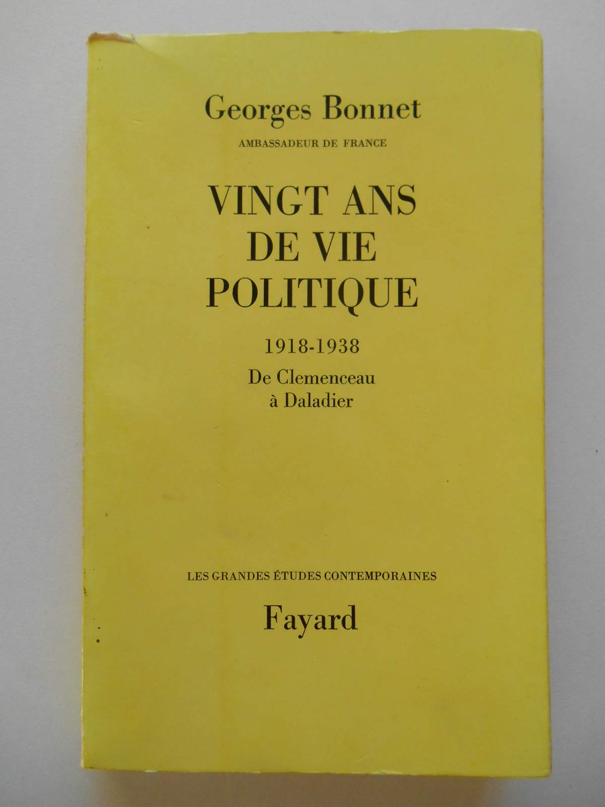 Vingt ans de vie politique 1918-1938 De Clemenceau à ... / Bonnet, G /60609 