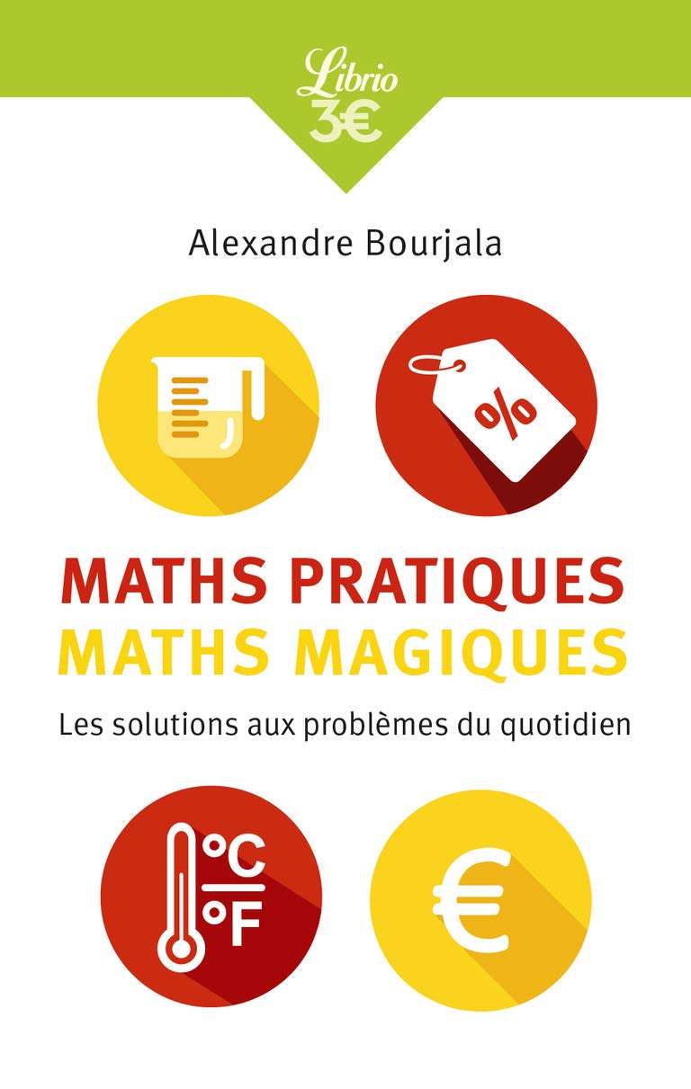 Maths pratiques, maths magiques: Les mathématiques appliquées au quotidien 9782290173695