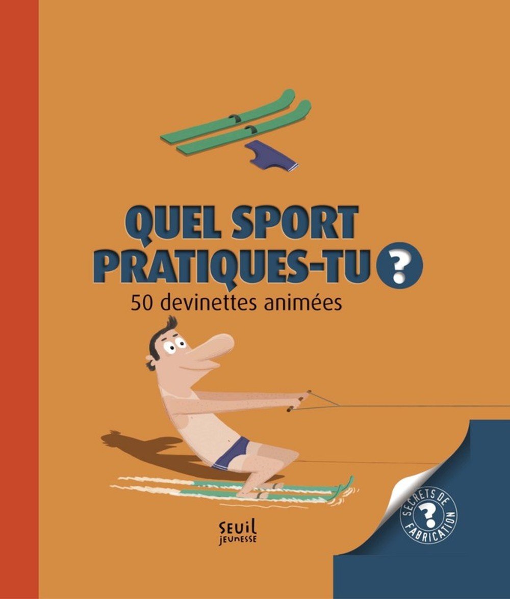 Quel sport pratiques-tu ?. 50 devinettes animées 9782021099386