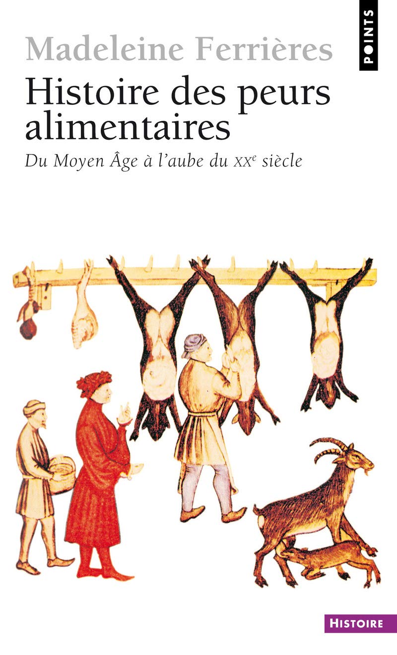 Histoire des peurs alimentaires: Du Moyen Age à l'aube du XXe siècle 9782020788519