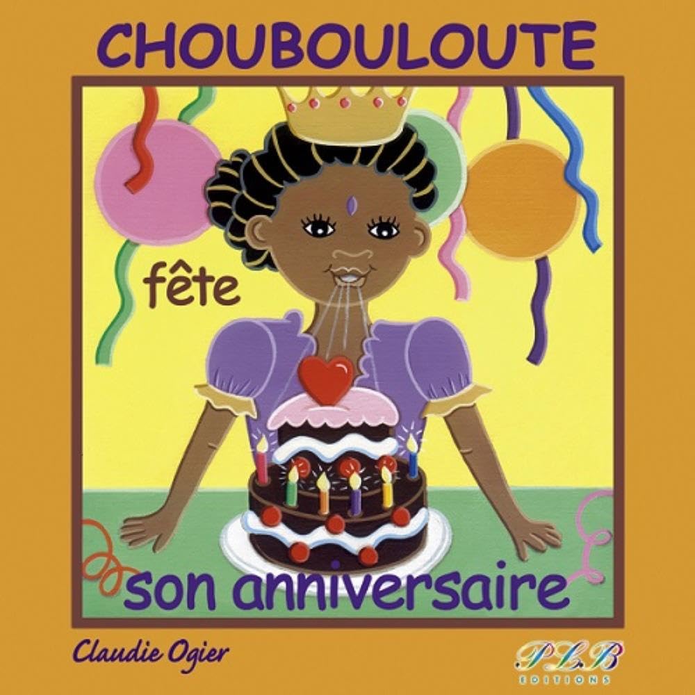 Choubouloute Fete Son Anniversaire 9782353650521