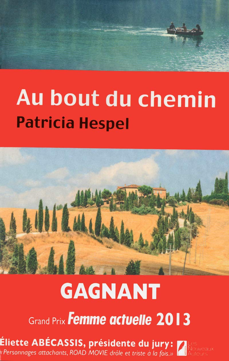 Au bout du chemin. Gagnant grand du Prix Femme Actuelle 2013, roman de l'été. 9782819503217